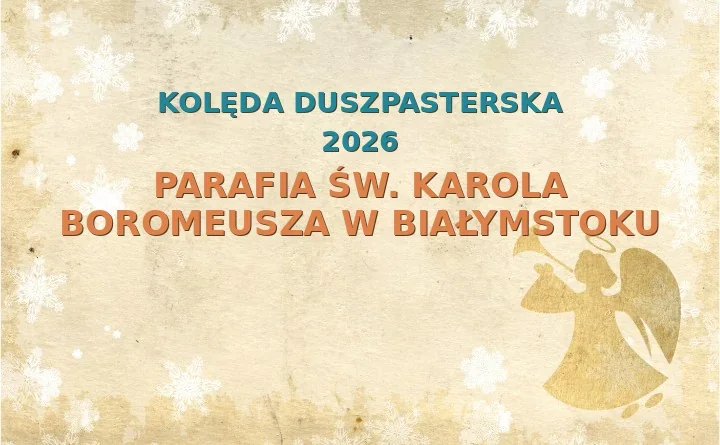 Parafia św. Karola Boromeusza w Białymstoku – harmonogram kolęd (wizyt duszpasterskich) 2026