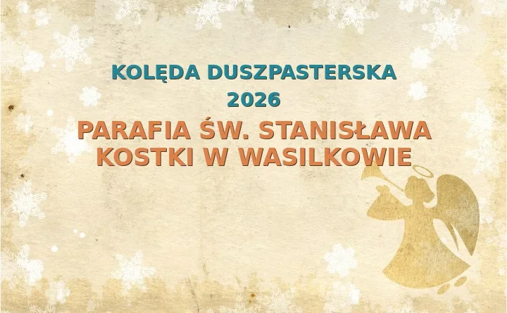 Parafia św. Stanisława Kostki w Wasilkowie – harmonogram kolęd (wizyt duszpasterskich) 2026