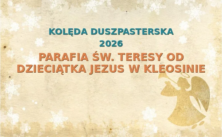 Parafia św. Teresy od Dzieciątka Jezus w Kleosinie – harmonogram kolęd (wizyt duszpasterskich) 2026