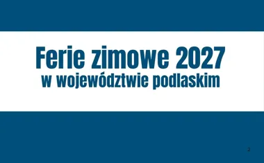Obraz do artykułu: Ferie zimowe 2027 w województwie podlaskim. Uczniowie rozpoczną przerwę już w styczniu