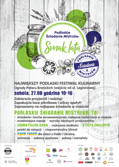 Plakat: Podlaskie śniadanie mistrzów SMAK LATA Największy podlaski festiwal kulinarny Ogrody Pałacu Branickich (wejście od ul Legionowej) sobota 27.08 godzina 10-16