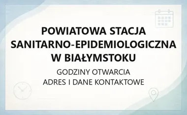 Powiatowa Stacja Sanitarno - Epidemiologiczna w Białymstoku - kontakt, godziny, informacje