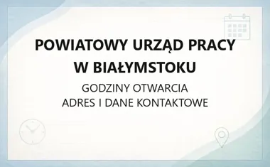 Powiatowy Urząd Pracy w Białymstoku - kontakt, godziny, informacje