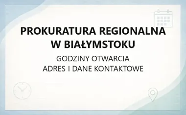 Prokuratura Regionalna w Białymstoku - kontakt, godziny, informacje