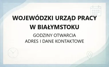 Wojewódzki Urząd Pracy w Białymstoku - kontakt, godziny, informacje