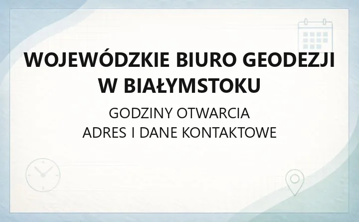Wojewódzkie Biuro Geodezji w Białymstoku - kontakt, scalenia gruntów, dostępność