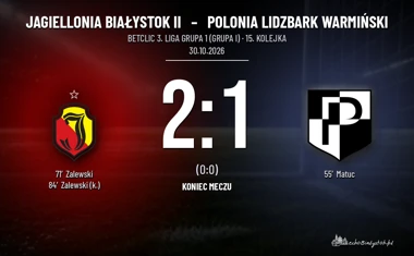 [PIŁKA NOŻNA] Jagiellonia Białystok II – Polonia Lidzbark Warmiński 2:1. Dublet Zalewskiego w Betclic 3. Lidze (Grupa I)