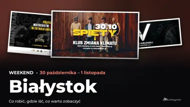 Weekend w Białymstoku: wydarzenia 30 października – 1 listopada – okładka przeglądu weekendowego