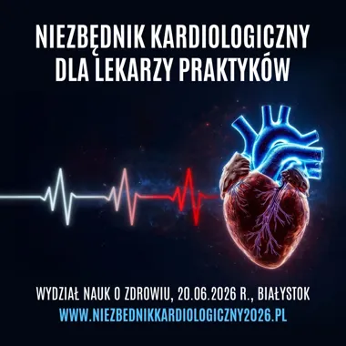 Obraz do artykułu: III Konferencja "Niezbędnik Kardiologiczny dla Lekarzy Praktyków"