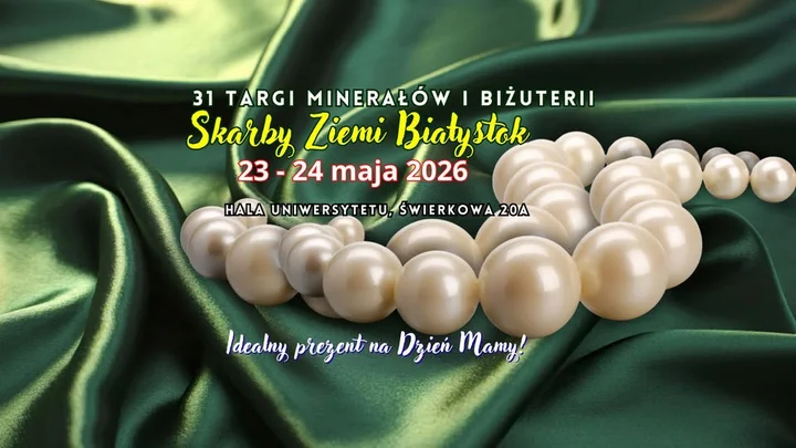 Grafika promocyjna wydarzenia 31 SKARBY ZIEMI Białystok — Targi Minerałów i Biżuterii