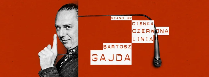 Grafika promocyjna wydarzenia Bartosz Gajda — Cienka Czerwona Linia w Białymstoku (stand-up)