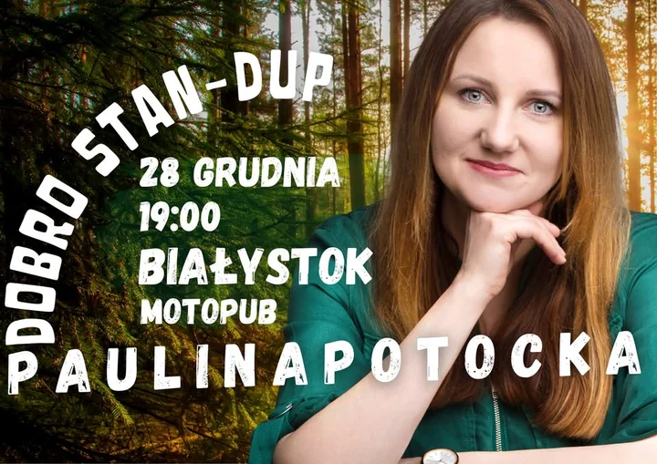 Grafika promocyjna wydarzenia Paulina Potocka — Dobrostan (stand-up) w Białymstoku