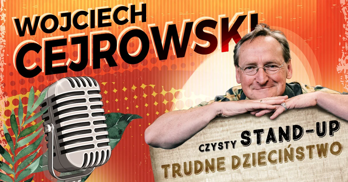 Obrazek przedstawia grafikę promocyjną wydarzenia Występ Wojciecha Cejrowskiego o trudnym dzieciństwie w Białymstoku