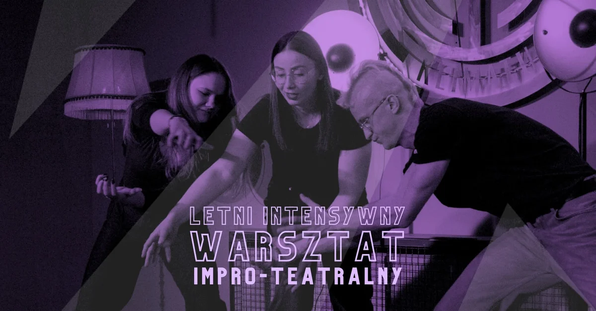 Grafika promocyjna wydarzenia LETNI INTENSYWNY WARSZTAT IMPRO-TEATRALNY – Białystok