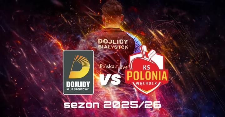 Obrazek przedstawia grafikę promocyjną wydarzenia Mecz Lotto Superligi: Dojlidy Białystok kontra TT.cup Polonia Wąchock