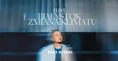 Grafika promocyjna wydarzenia Bass Astral w Białymstoku: Sztuka Remiksu II w Zmianie Klimatu