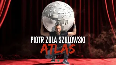 Grafika promocyjna wydarzenia Piotr ZOLA Szulowski — ATLAS: stand-up w Białymstoku