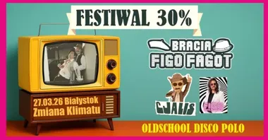 Grafika promocyjna wydarzenia Bracia Figo Fagot: Festiwal 30% OLDSCOOL DISCO POLO w Białymstoku