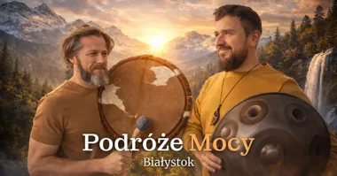Grafika promocyjna wydarzenia Podróże Mocy w Białymstoku – wieczór z pracą z ciałem, dźwiękiem i uważnością
