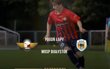 Grafika promocyjna wydarzenia Pogoń Łapy – MOSP Białystok