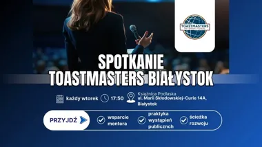 Grafika promocyjna wydarzenia Spotkanie Toastmasters Białystok w Książnicy Podlaskiej. Wieczór z przemawianiem, rozmową i rozwojem