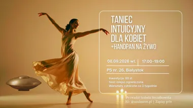 Grafika promocyjna wydarzenia Taniec Intuicyjny dla Kobiet + relaks Handpan na Żywo – Białystok