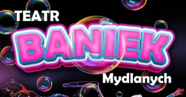 Grafika promocyjna wydarzenia Teatr Baniek Mydlanych: Tajemnica Szczęścia