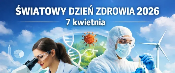 Światowy Dzień Zdrowia stawia naukę w centrum walki o zdrowie