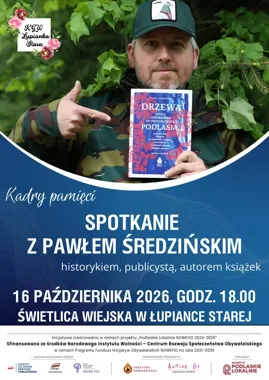 Paweł Średziński opowie o Narwiańskim Parku. Spotkanie w Łupiance Starej
