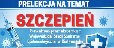 Szczepienia bez mitów w Białymstoku. Wiedza chroni zdrowie