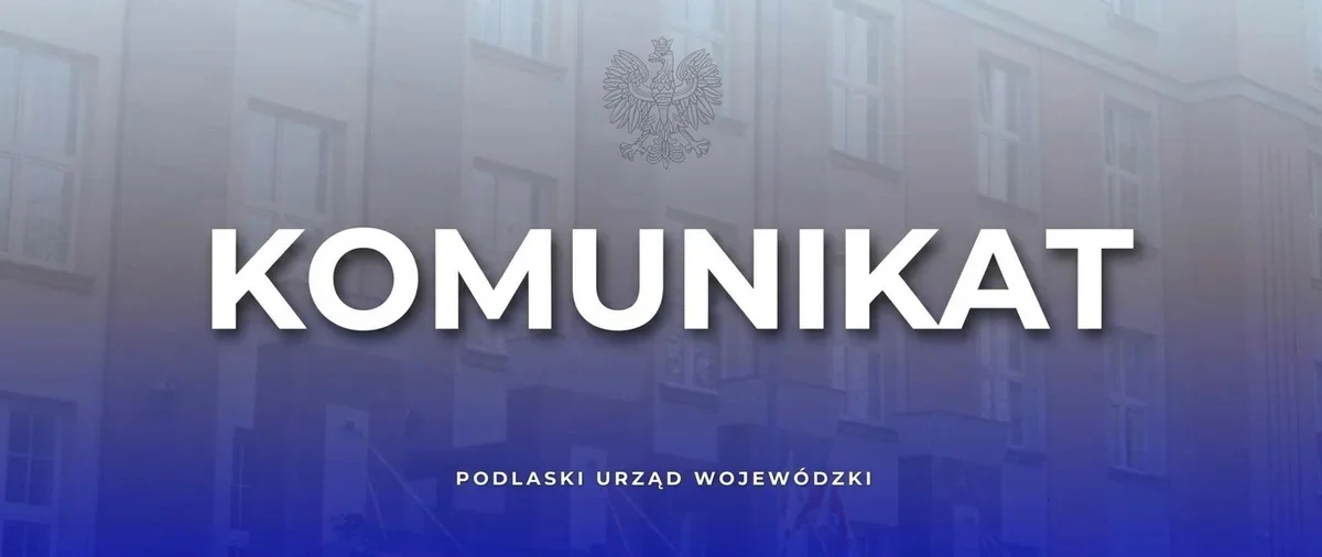 Grafika informacyjna Podlaskiego Urzędu Wojewódzkiego z napisem „KOMUNIKAT” na tle budynku urzędu z godłem Polski.